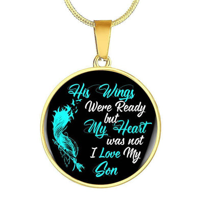 Your Wings Were Ready Son Necklace - Circle Pendant Necklace Gift For Him