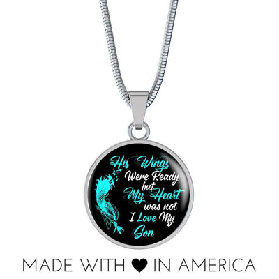 Your Wings Were Ready Son Necklace - Circle Pendant Necklace Gift For Him