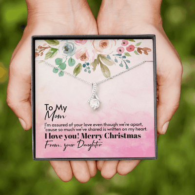 To Mom From Daughter - Assured love - Merry Christmas - Alluring Beauty Necklace Mothers Day Gift
