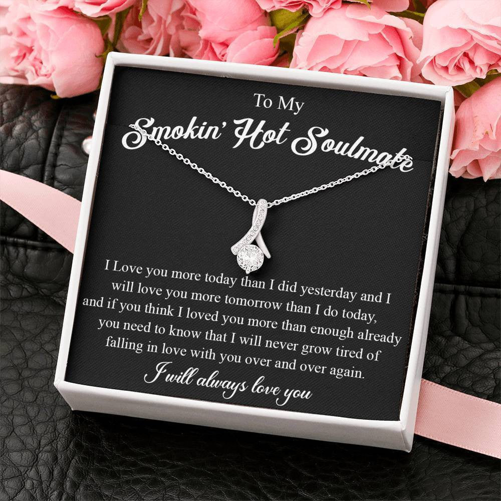 Smokin' Hot Soulmate - Love you more - Alluring Beauty Necklace Gift From Husband