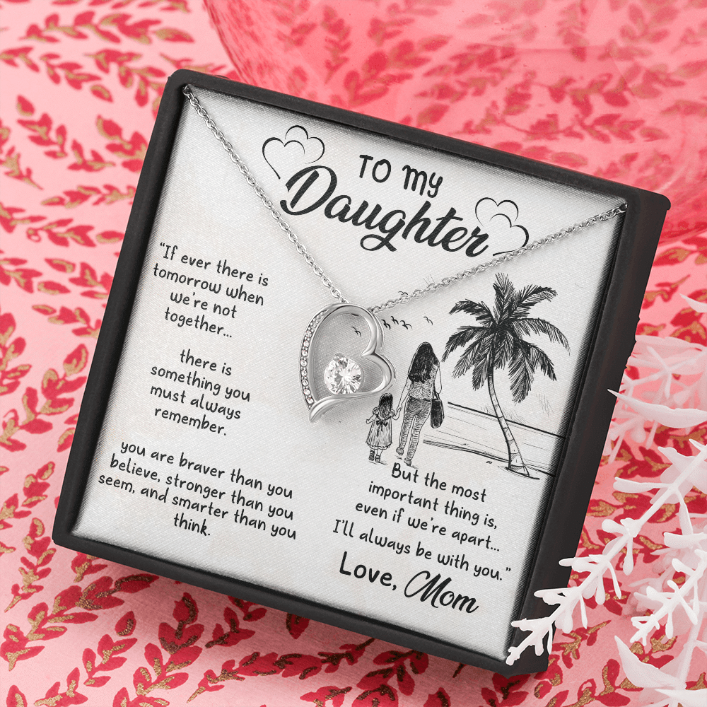To My Daughter - I Will Always Be With You - Gift For Daughter From Mom - Forever Love Necklace