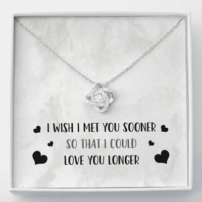 I Wish I Met You Sooner - Love Knot Necklace Luxury Birthday Gift For Her