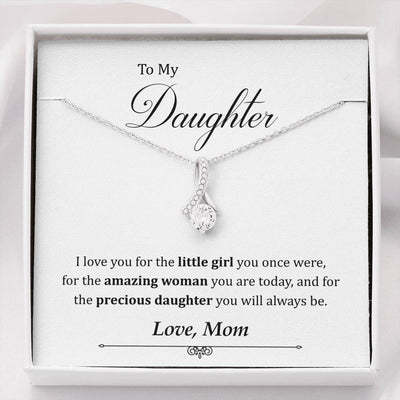 To My Daughter - Precious Daughter You Will Always Be - Gift From Mom - Alluring Beauty Necklace