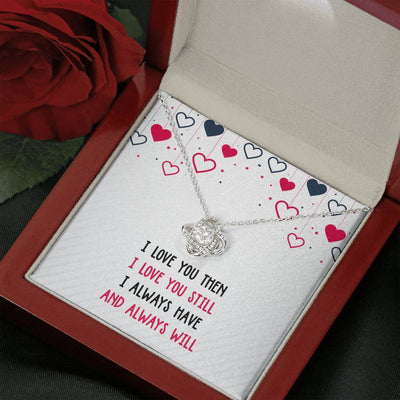 I Love You Then - Love Knot Necklace Luxury Birthday Gift For Her