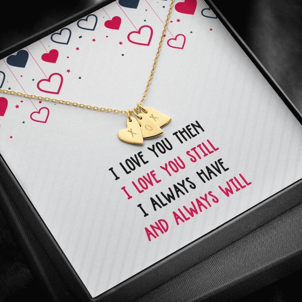 Romantic Birthday Gifts Girlfriend - Love You Then & Still I Always Have - Sweetest Hearts Necklace Gift For Her