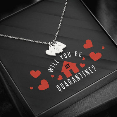 Romantic Gift For Wife - Will You Be My Quarantine - Sweetest Hearts Necklace Gift For Girlfriend