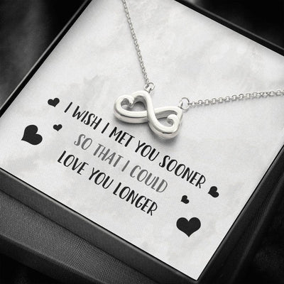 I Wish I Met You Sooner - Infinity Hearts Necklace Romantic Gift For Her