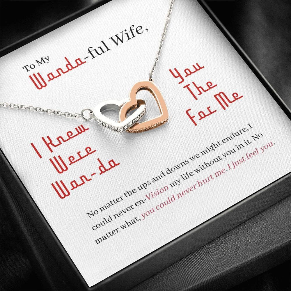 Romantic Birthday Gifts Wife - I Just Feel You - I Knew You Were the Wan-da for Me - Interlocking Heart Necklace