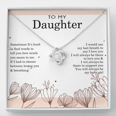 Love Knot Necklace, Gift For Daughter, I Would Use My Last Breath To Say I Love You