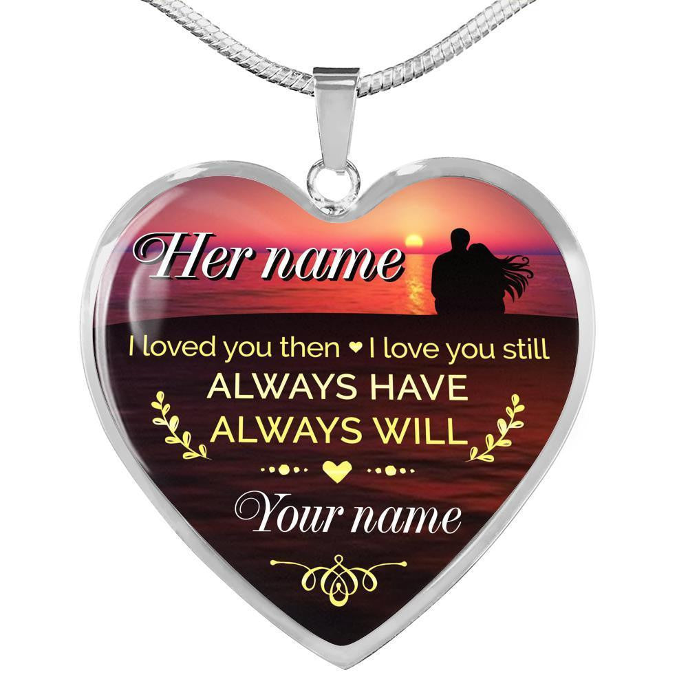 Personalized Name - I will always love you Heart Pendant Necklace