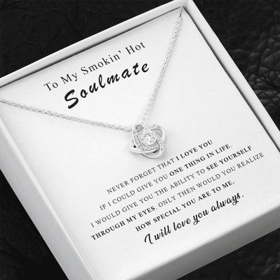 My Soulmate, I Will Love You Always - Love Knot Necklace Gift For Wife, Girl Friend