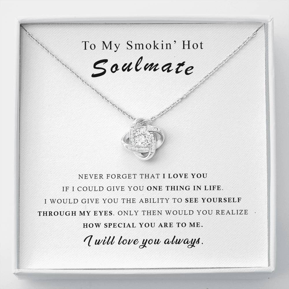 My Soulmate, I Will Love You Always - Love Knot Necklace Gift For Wife, Girl Friend