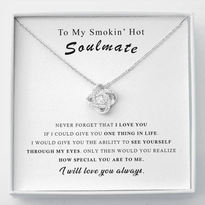 My Soulmate, I Will Love You Always - Love Knot Necklace Gift For Wife, Girl Friend