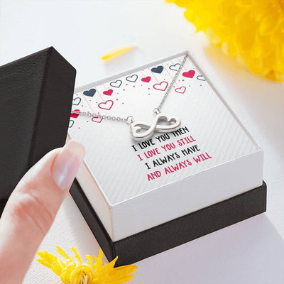 I Love You Then - To My Love - Infinity Hearts Necklace Romantic Gift For Her