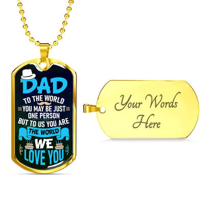 Dad You Are The World To Us - Dog Tag Necklace, Gift For Fathers Day Personalised Dog Tag, Custom Dog Tags For Men