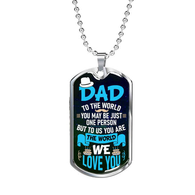 Dad You Are The World To Us - Dog Tag Necklace, Gift For Fathers Day Personalised Dog Tag, Custom Dog Tags For Men