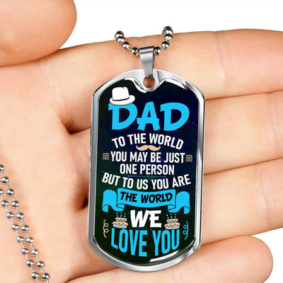 Dad You Are The World To Us - Dog Tag Necklace, Gift For Fathers Day Personalised Dog Tag, Custom Dog Tags For Men