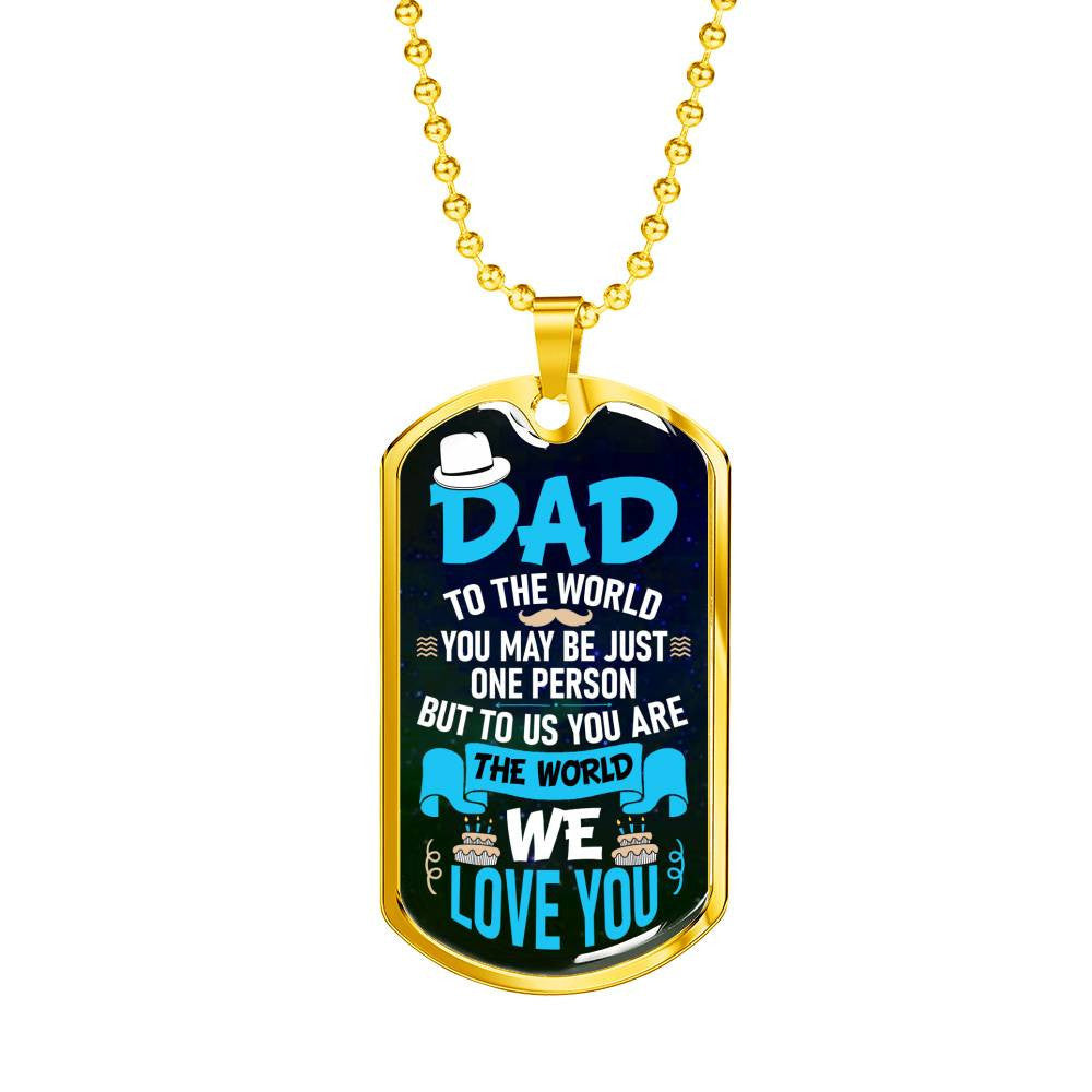 Dad You Are The World To Us - Dog Tag Necklace, Gift For Fathers Day Personalised Dog Tag, Custom Dog Tags For Men