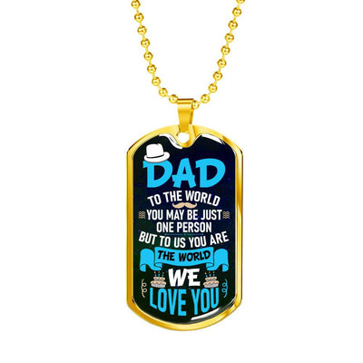 Dad You Are The World To Us - Dog Tag Necklace, Gift For Fathers Day Personalised Dog Tag, Custom Dog Tags For Men