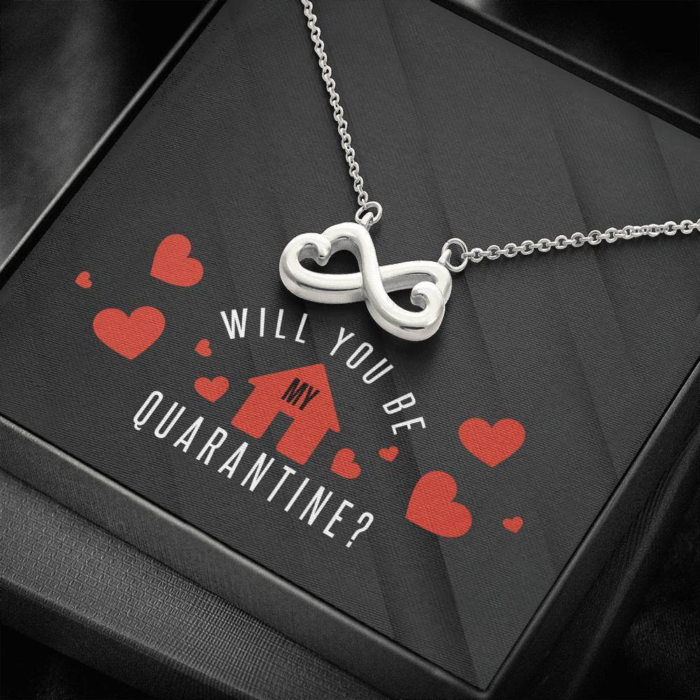 Will You Be My Quarantine - Infinity Hearts Necklace Romantic Gift For Her