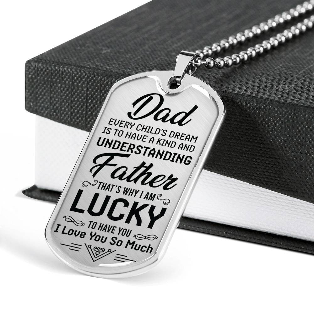 I am Lucky To Have You - To Dad Dog Tag, Gift For Fathers Day Personalised Dog Tag, Custom Dog Tags For Men