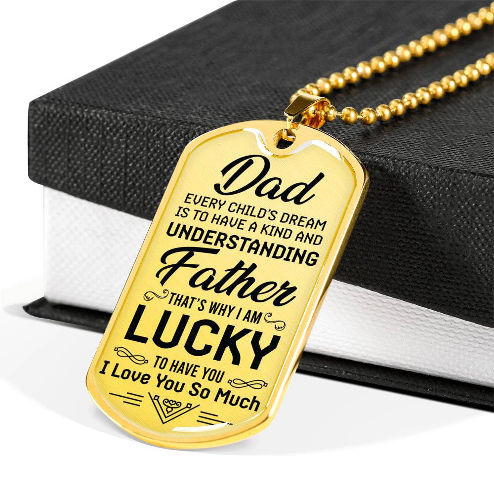 I am Lucky To Have You - To Dad Dog Tag, Gift For Fathers Day Personalised Dog Tag, Custom Dog Tags For Men