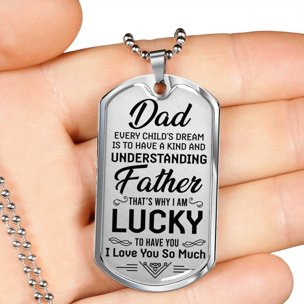 I am Lucky To Have You - To Dad Dog Tag, Gift For Fathers Day Personalised Dog Tag, Custom Dog Tags For Men