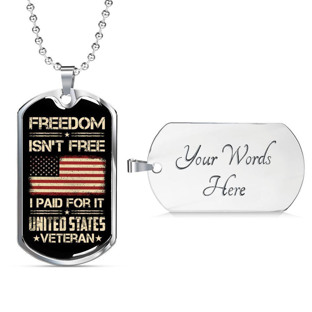 Freedon Is Not Free I Paid For It Dog Tag - Military Chain Necklace Gift For Him