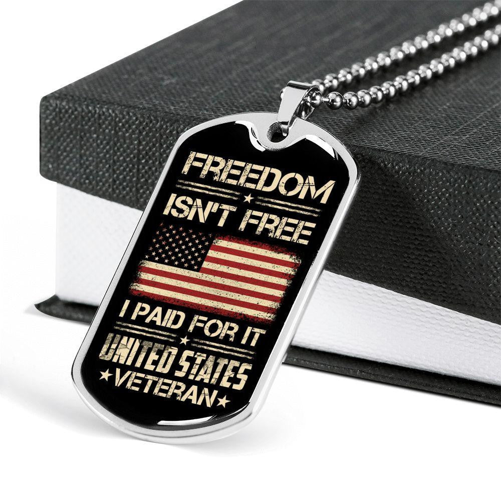 Freedon Is Not Free I Paid For It Dog Tag - Military Chain Necklace Gift For Him