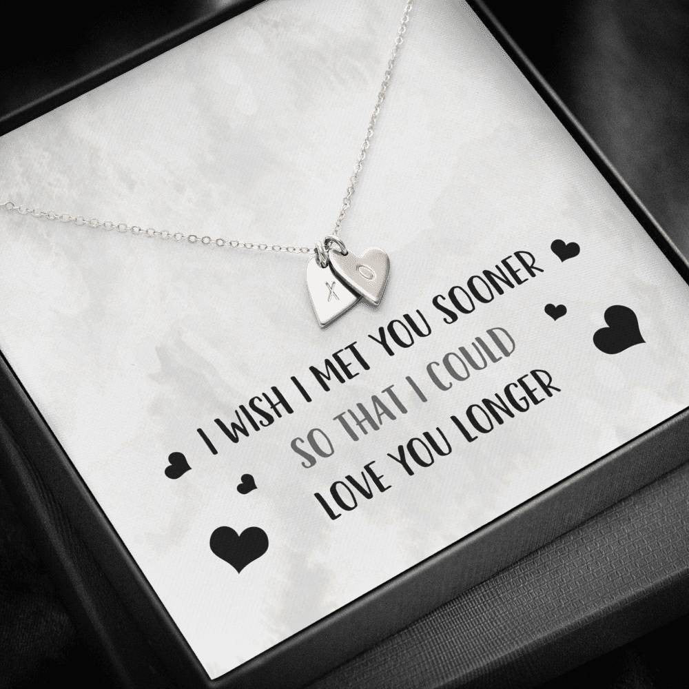 Luxury Gifts For Wife Girlfriend - I Wish I Met You Sooner So That I Could Love You Longer - Sweetest Hearts Necklace Gift For Wife