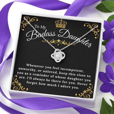 To My Badass Daughter -Never Forget How Much I Adore You - Love Knot Necklace Gift For Her