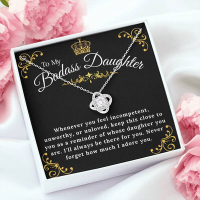 To My Badass Daughter -Never Forget How Much I Adore You - Love Knot Necklace Gift For Her