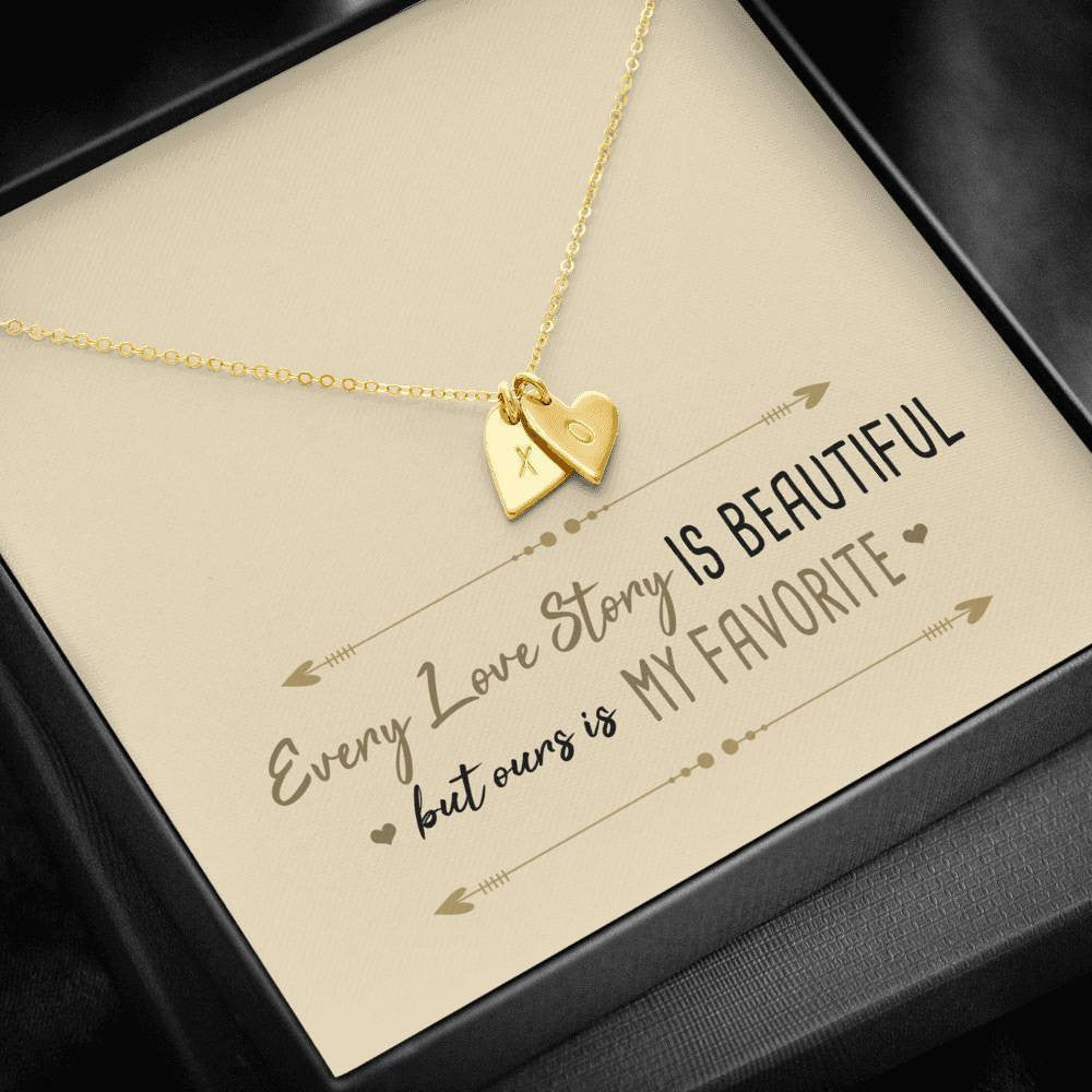 Valentine Gift IDea - Every Love Story Is Beautiful But Ours Is My Favorite - Sweetest Hearts Necklace Gift For Her