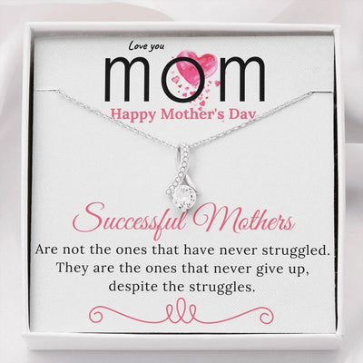 Love You Mom Alluring Beauty Necklace Successful Mothers Are not the ones that have never struggled