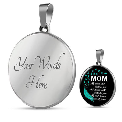 Mom My Mind Still Talks To You - Circle Pendant Necklace