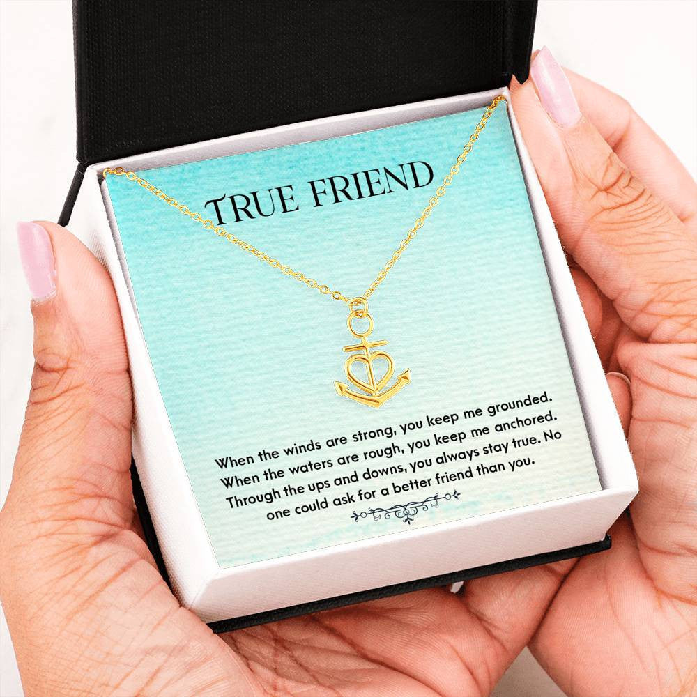 Friendship - True Friend - You Keep Me Grounded, No One Could Ask For A Better Friend Than You - Anchor Gift For Friend