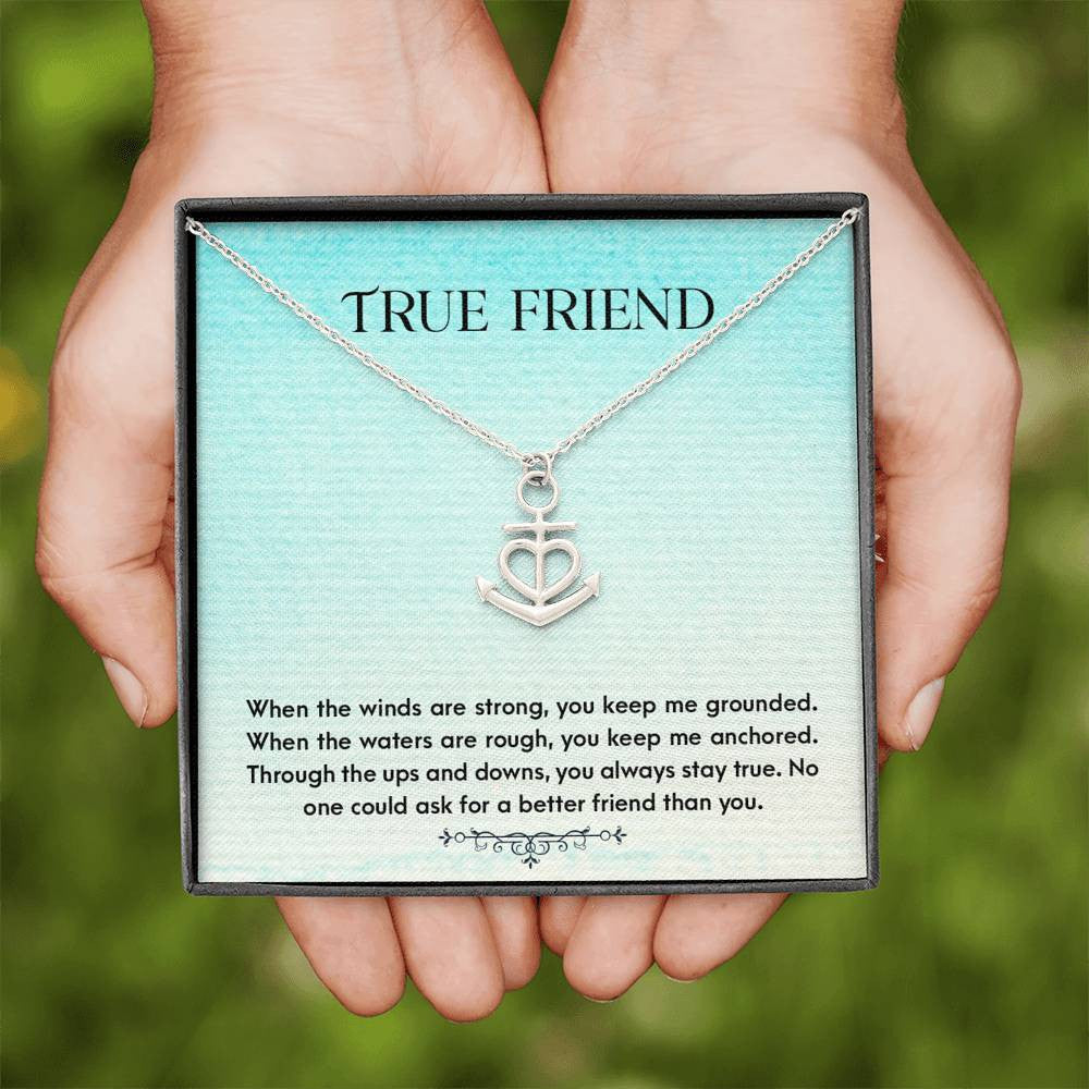 Friendship - True Friend - You Keep Me Grounded, No One Could Ask For A Better Friend Than You - Anchor Gift For Friend