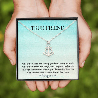 Friendship - True Friend - You Keep Me Grounded, No One Could Ask For A Better Friend Than You - Anchor Gift For Friend