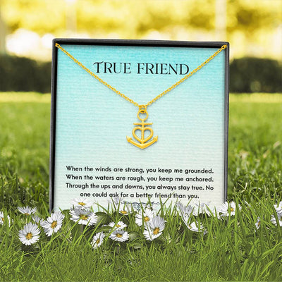 Friendship - True Friend - You Keep Me Grounded, No One Could Ask For A Better Friend Than You - Anchor Gift For Friend