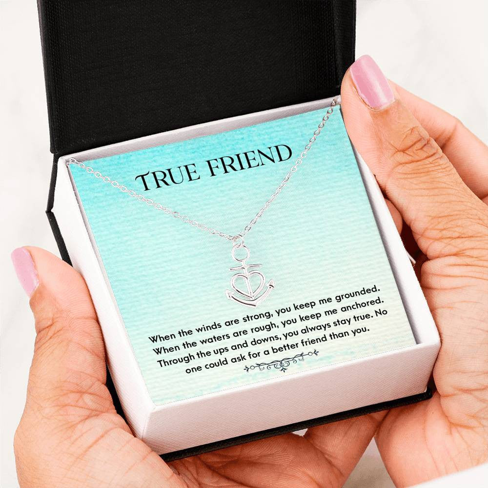 Friendship - True Friend - You Keep Me Grounded, No One Could Ask For A Better Friend Than You - Anchor Gift For Friend