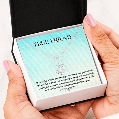 Friendship - True Friend - You Keep Me Grounded, No One Could Ask For A Better Friend Than You - Anchor Gift For Friend
