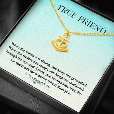 Friendship - True Friend - You Keep Me Grounded, No One Could Ask For A Better Friend Than You - Anchor Gift For Friend