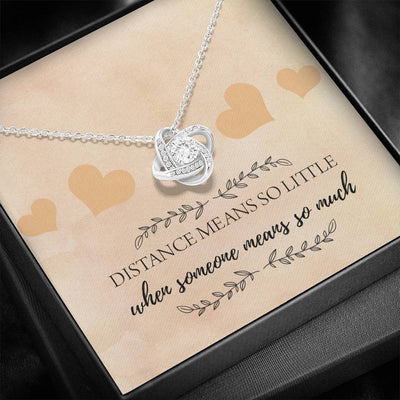 Distance Means So Little - Love Knot Necklace Luxury Birthday Gift For Her