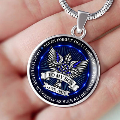 To My Son - Never Forget That I Love You - Love Dad - Necklace - Luxury Circle Pendant Necklace Perfect Gift Idea For Her/Him