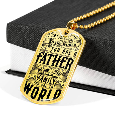 You Are The World - Father's Day Dog Tag, Gift For Fathers Day Personalised Dog Tag, Custom Dog Tags For Men