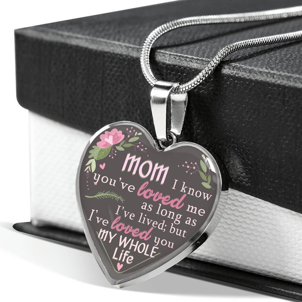 MOM - I've loved you my whole life! - Heart Pendant Necklace