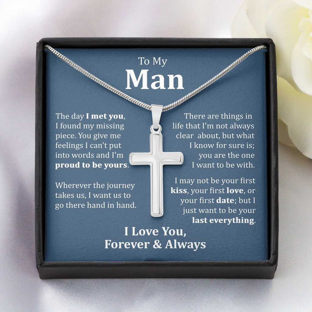 Gift For Husband -To My Man, I Proud To Be Yours, I Just Want To Be Your Last Everything - Cross Necklace Gift To Him