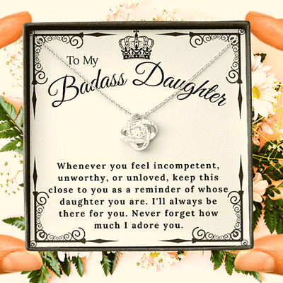 To My Badass Daughter - Never Forget I Adore You - Love Knot Necklace Gift For Daughter From Dad Mom