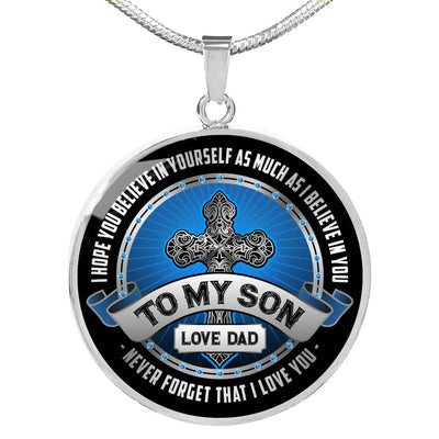 To My Son, Love Dad - Luxury Circle Pendant Necklace Perfect Gift Idea For Her/Him