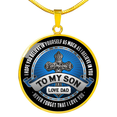 To My Son, Love Dad - Luxury Circle Pendant Necklace Perfect Gift Idea For Her/Him